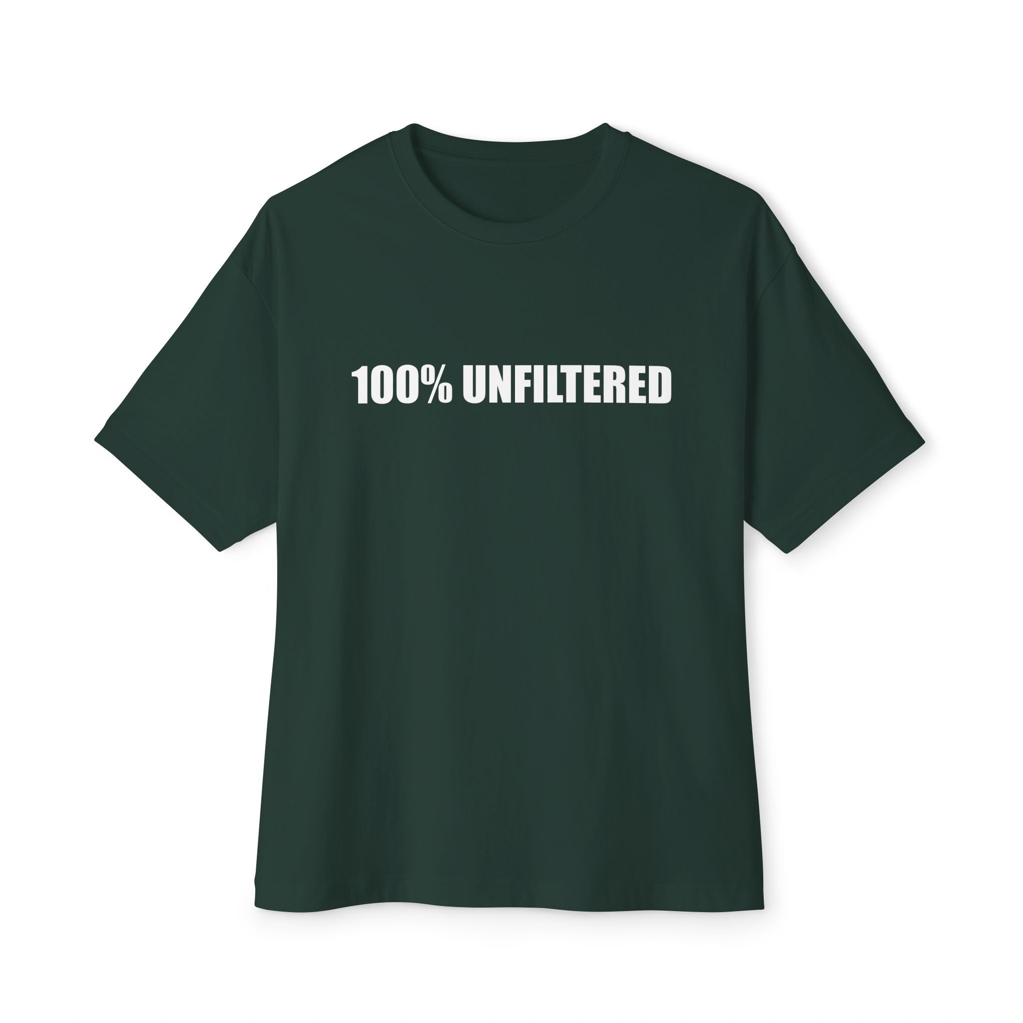 100% Unfiltered T-Shirt