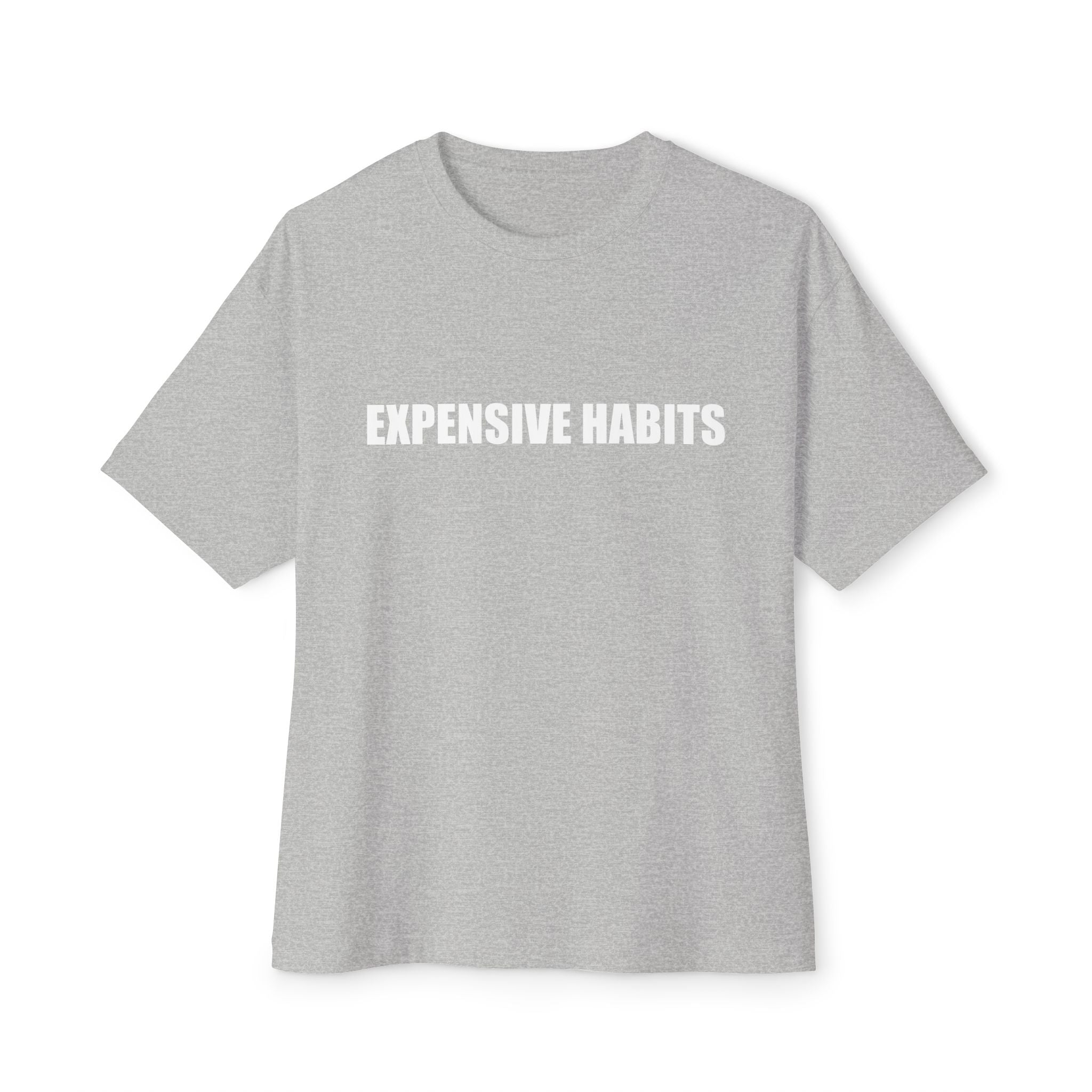 Expensive Habits T-Shirt