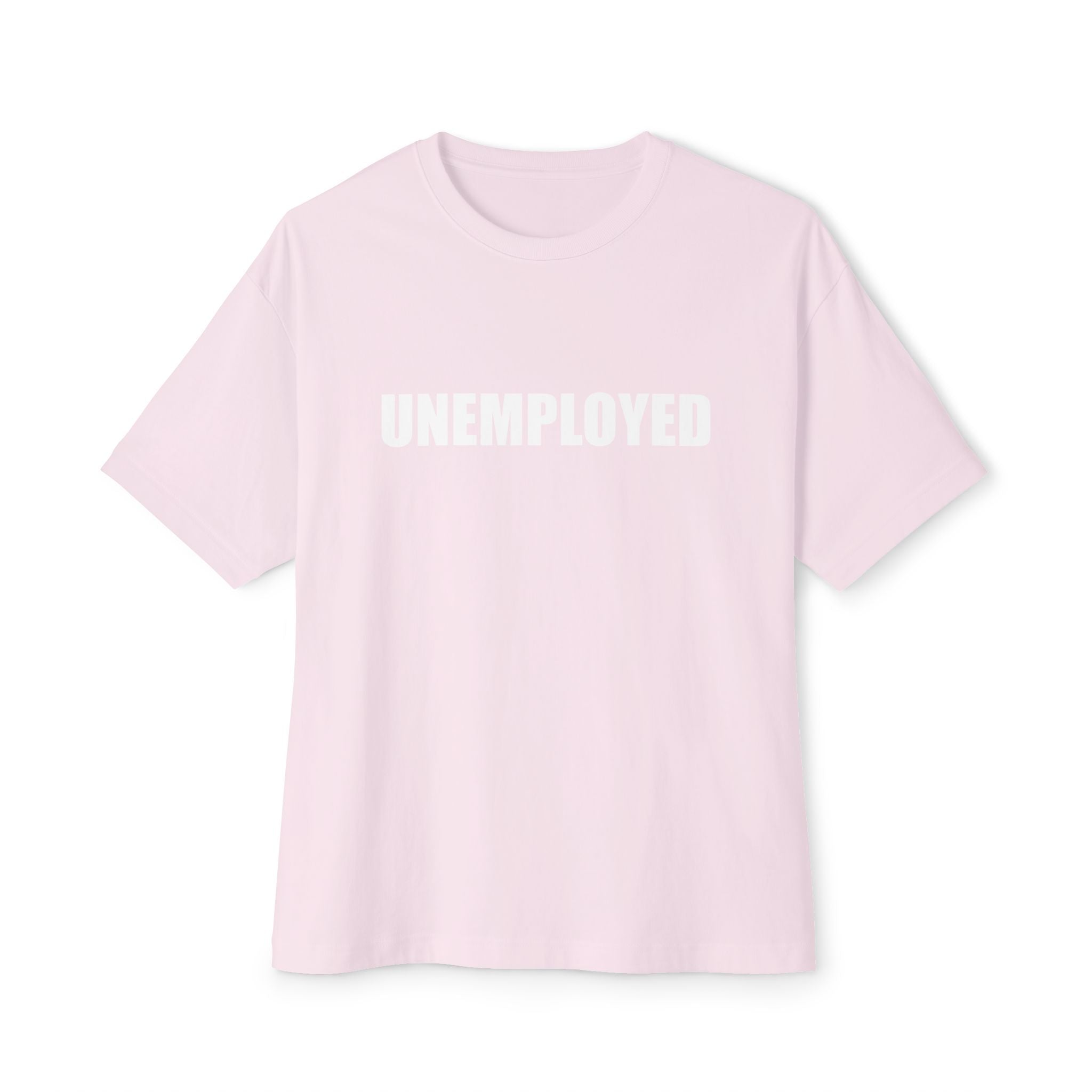 UNEMPLOYED T-Shirt