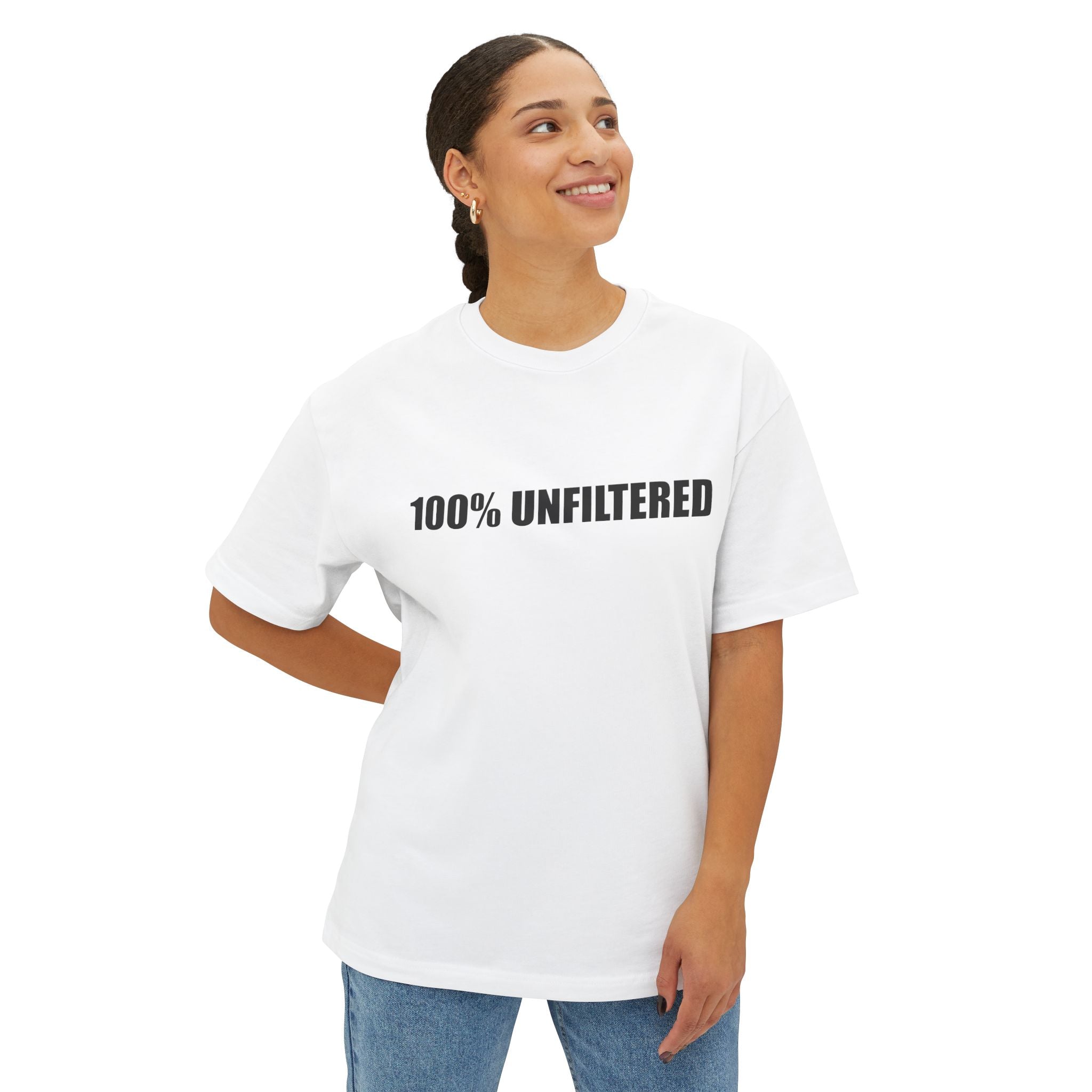 100% Unfiltered T-Shirt