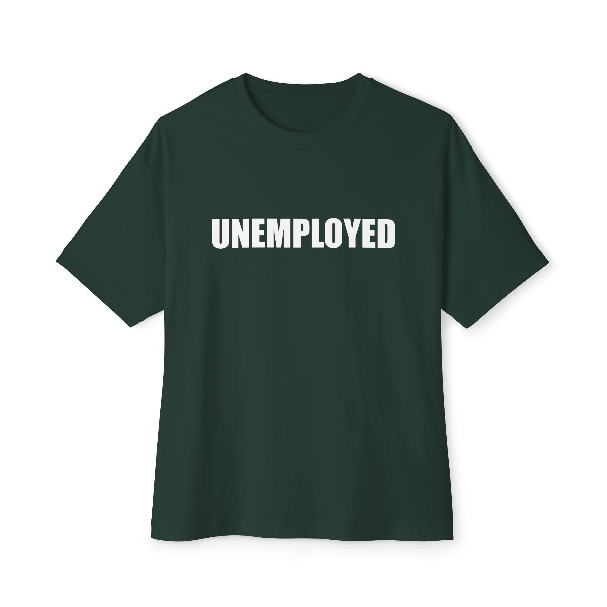 UNEMPLOYED T-Shirt